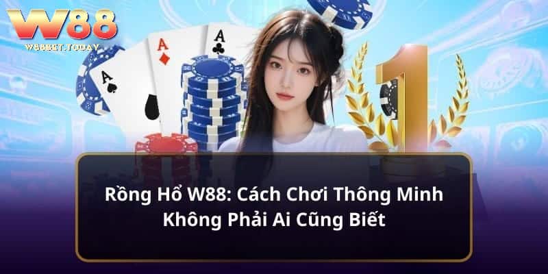 Rồng Hổ 79kin: Cách Chơi Thông Minh Không Phải Ai Cũng Biết