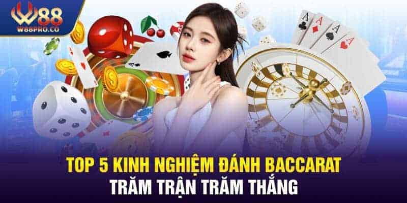 Top 5 Kinh Nghiệm Đánh Baccarat Không Sợ Lỗ Từ Cao Thủ 79kin